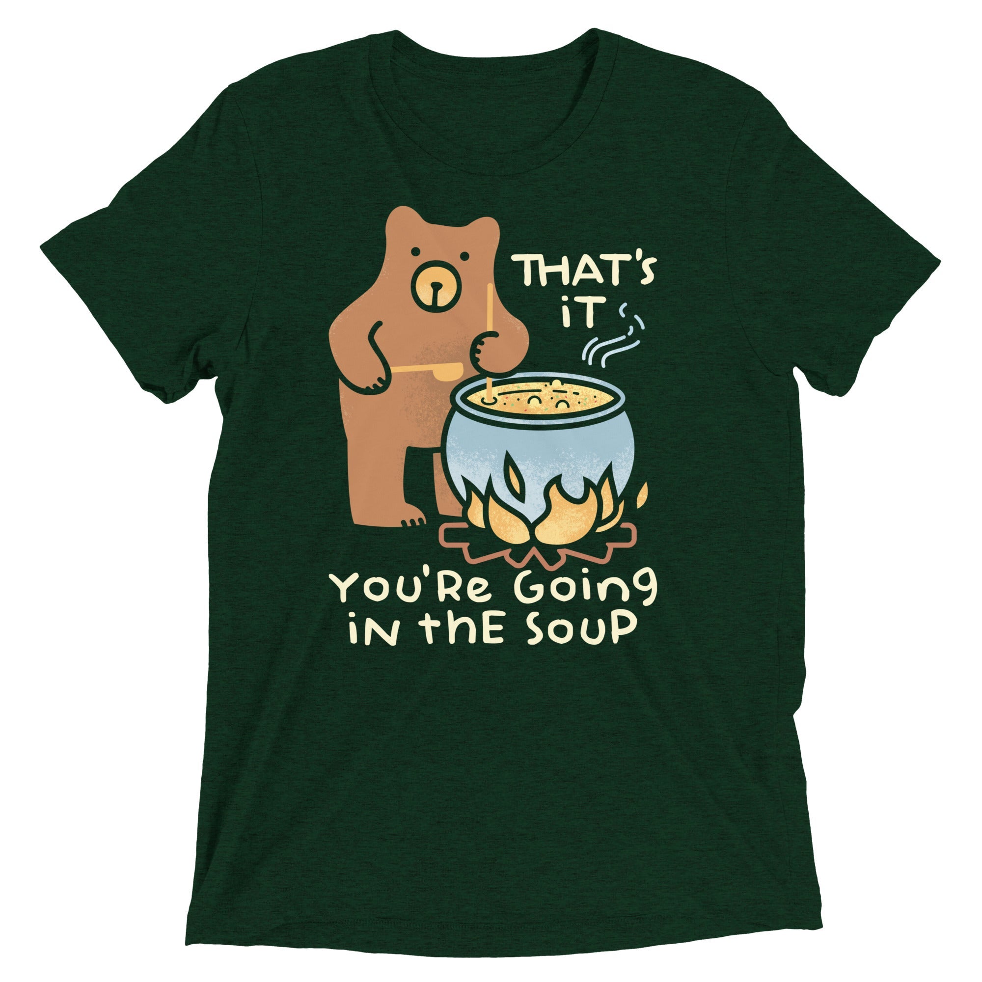 That's It You're Going In The Soup Men's Tri-Blend Tee