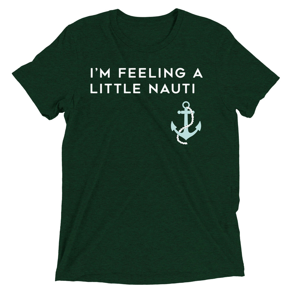 I'm Feeling A Little Nauti Men's Tri-Blend Tee
