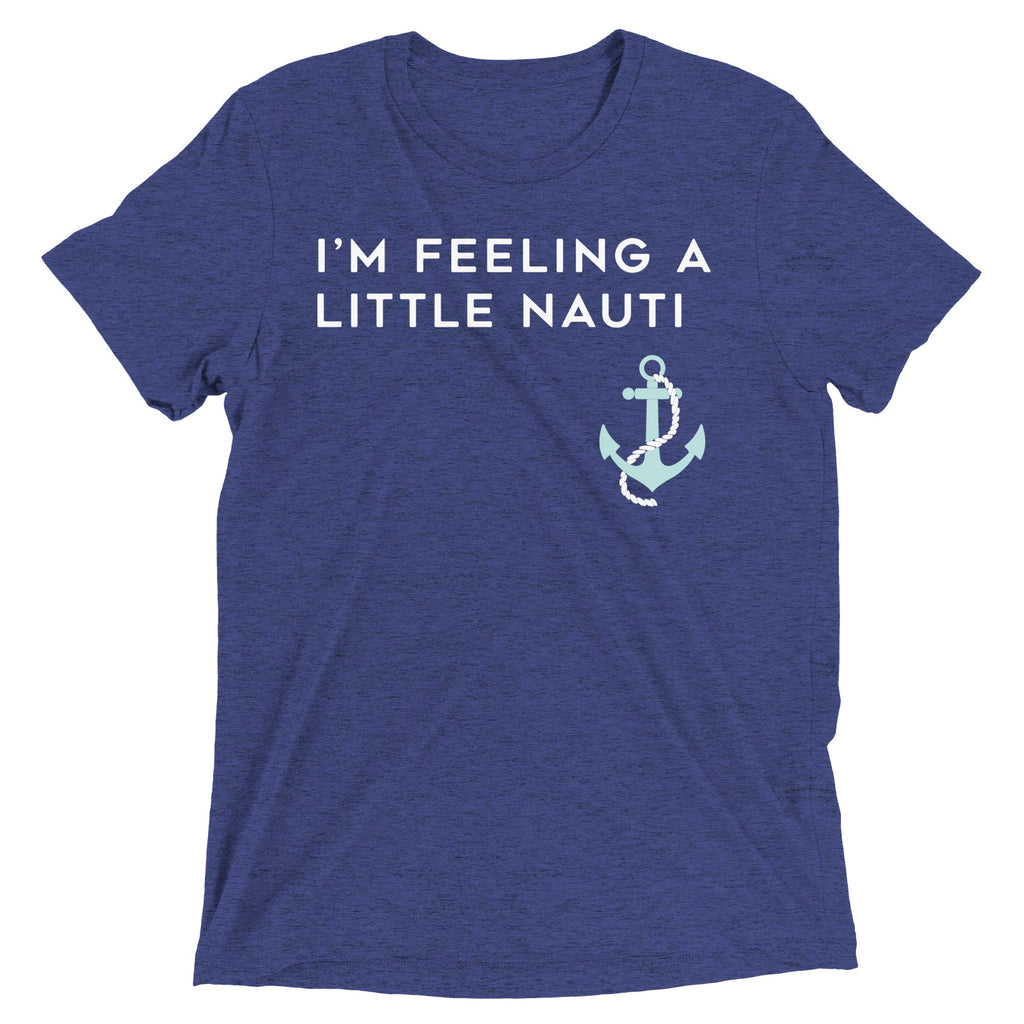 I'm Feeling A Little Nauti Men's Tri-Blend Tee