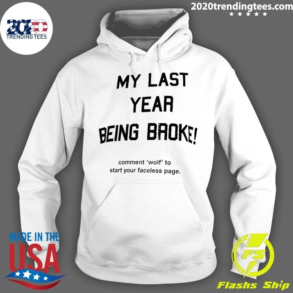 My Last Year Being Broke Wolf Faceless Page Shirtt