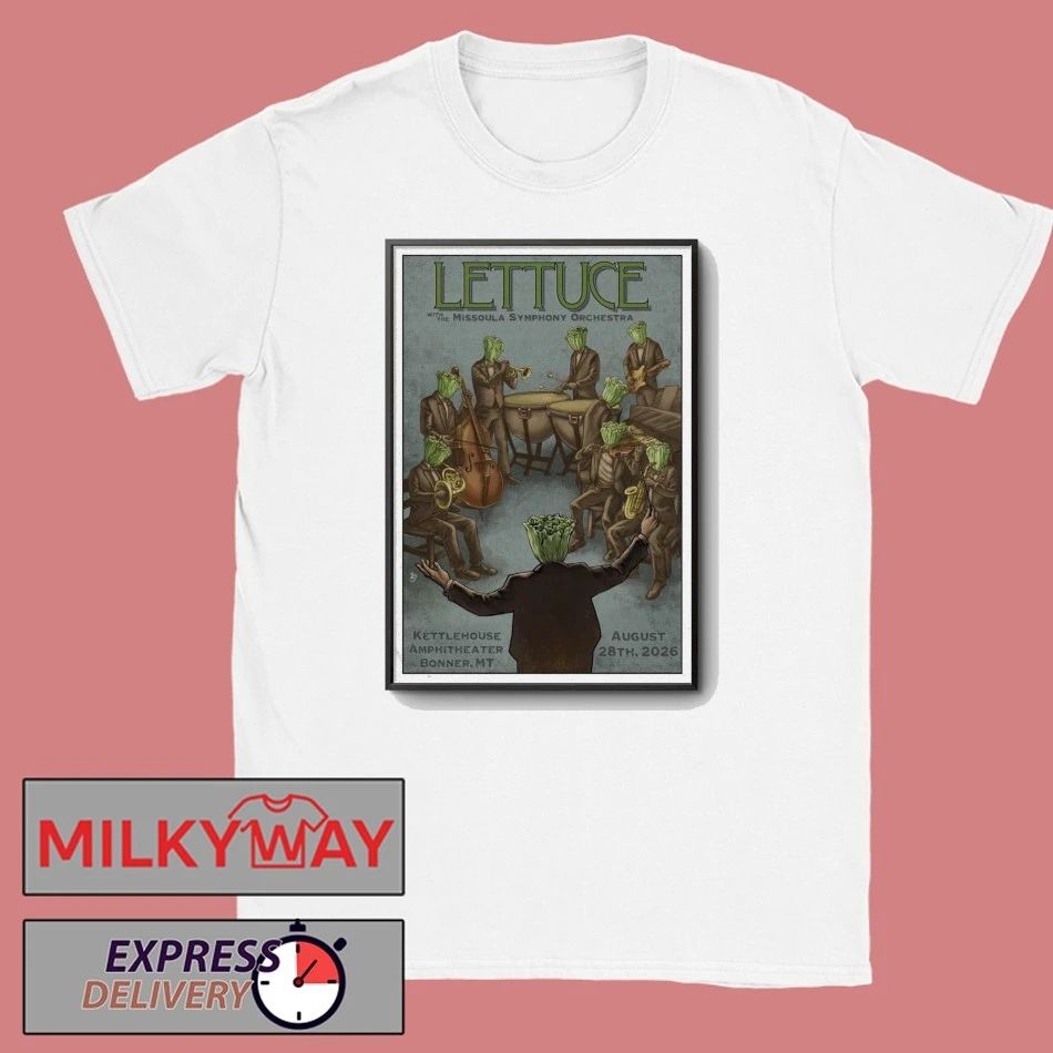 Lettuce Aug 28 2026 in Bonner MT Poster shirt