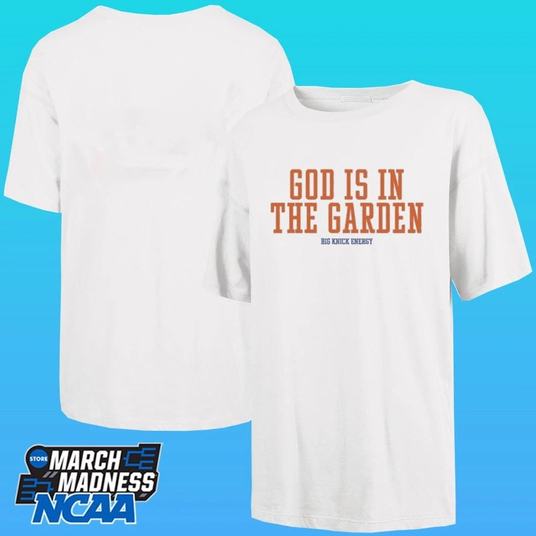 New York Knicks God Is In The Garden Big Knick Energy 2026 Shirt