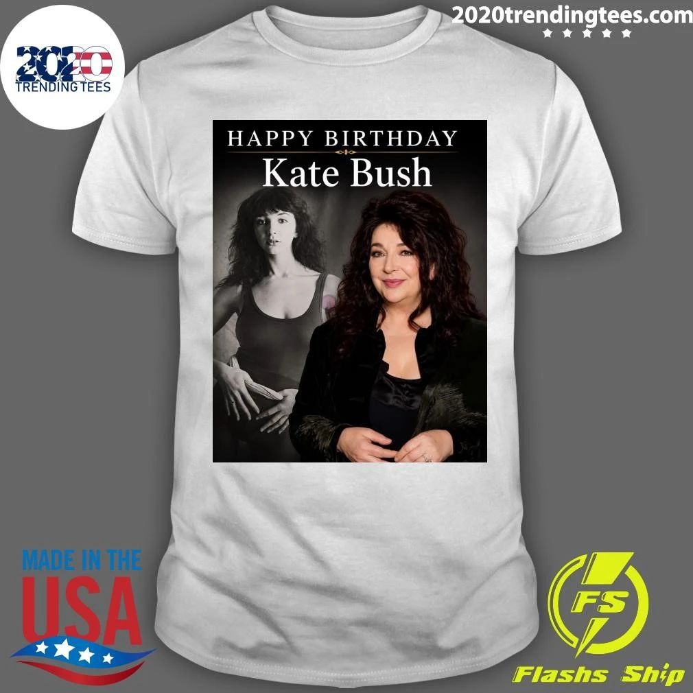 Happy Birthday Kate Bush Shirt