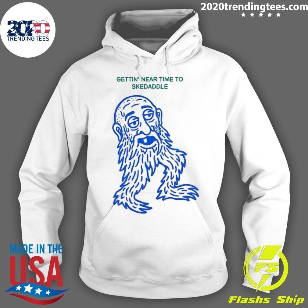 Gettin’ Near Time To Skedaddle Shirt