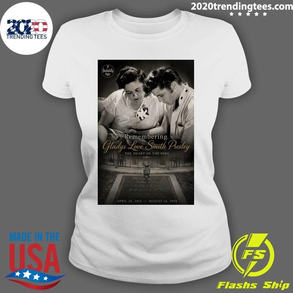 Remembering Gladys Love Smith Presley The Heart Of The King Shirt