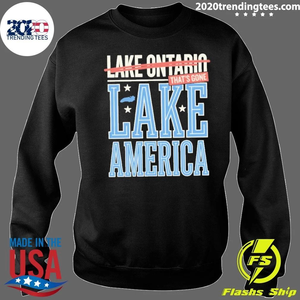 Lake Ontario that’s gone Lake America Shirt