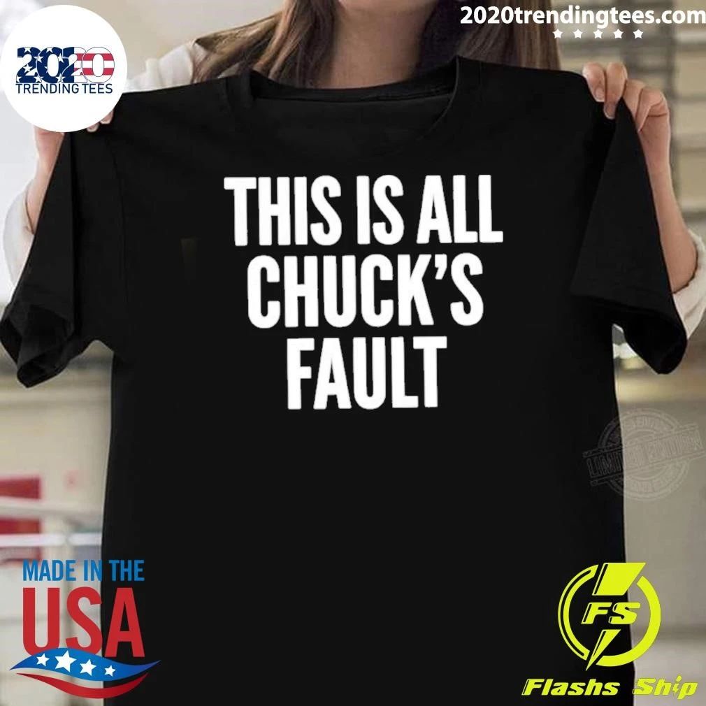 This Is All Chuck’s Fault Shirt