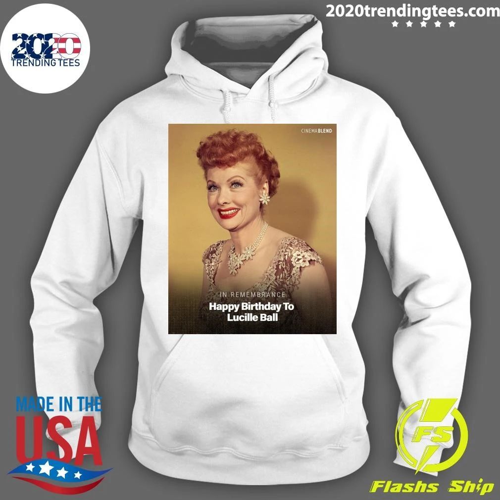 In Remembrance Happy Birthday To Lucille Ball Shirt