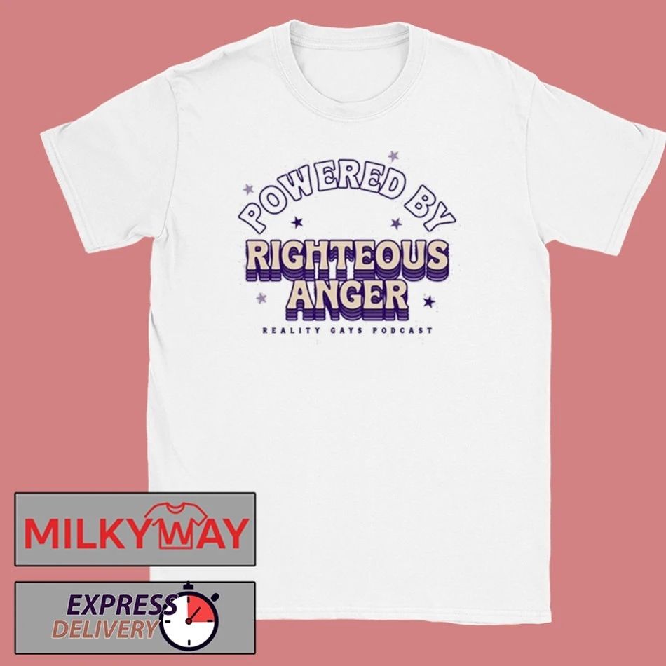 Reality Gays Powered by Righteous Anger shirt