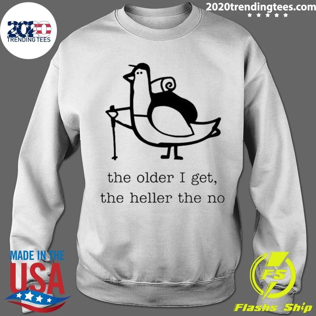 Tired Aging Pigeon The Older I Get The Heller The No Shirt