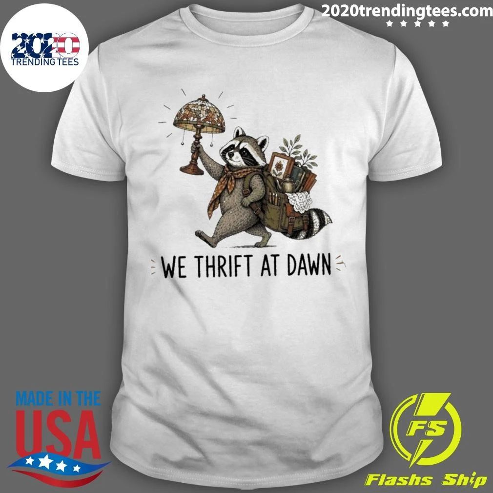 Raccoon Carrying Lamp And Backpack Items We Thrift At Dawn Shirt