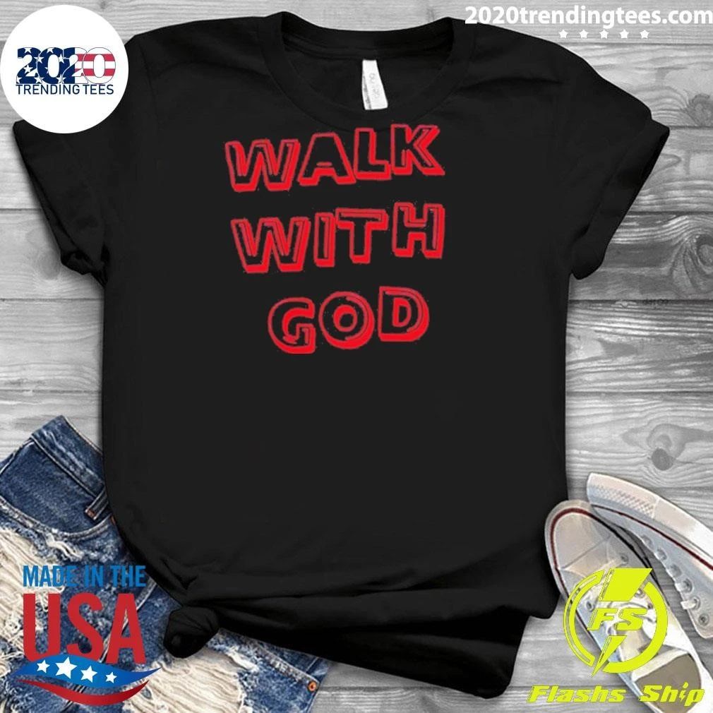 Walk With God Faith Religious Spiritual Shirt