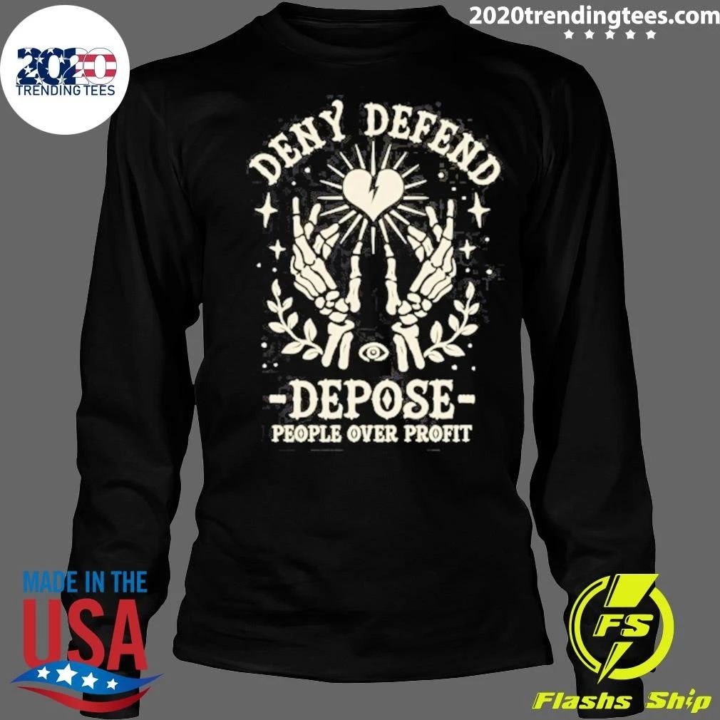 Deny Defend Depose People Over Profit Shirt