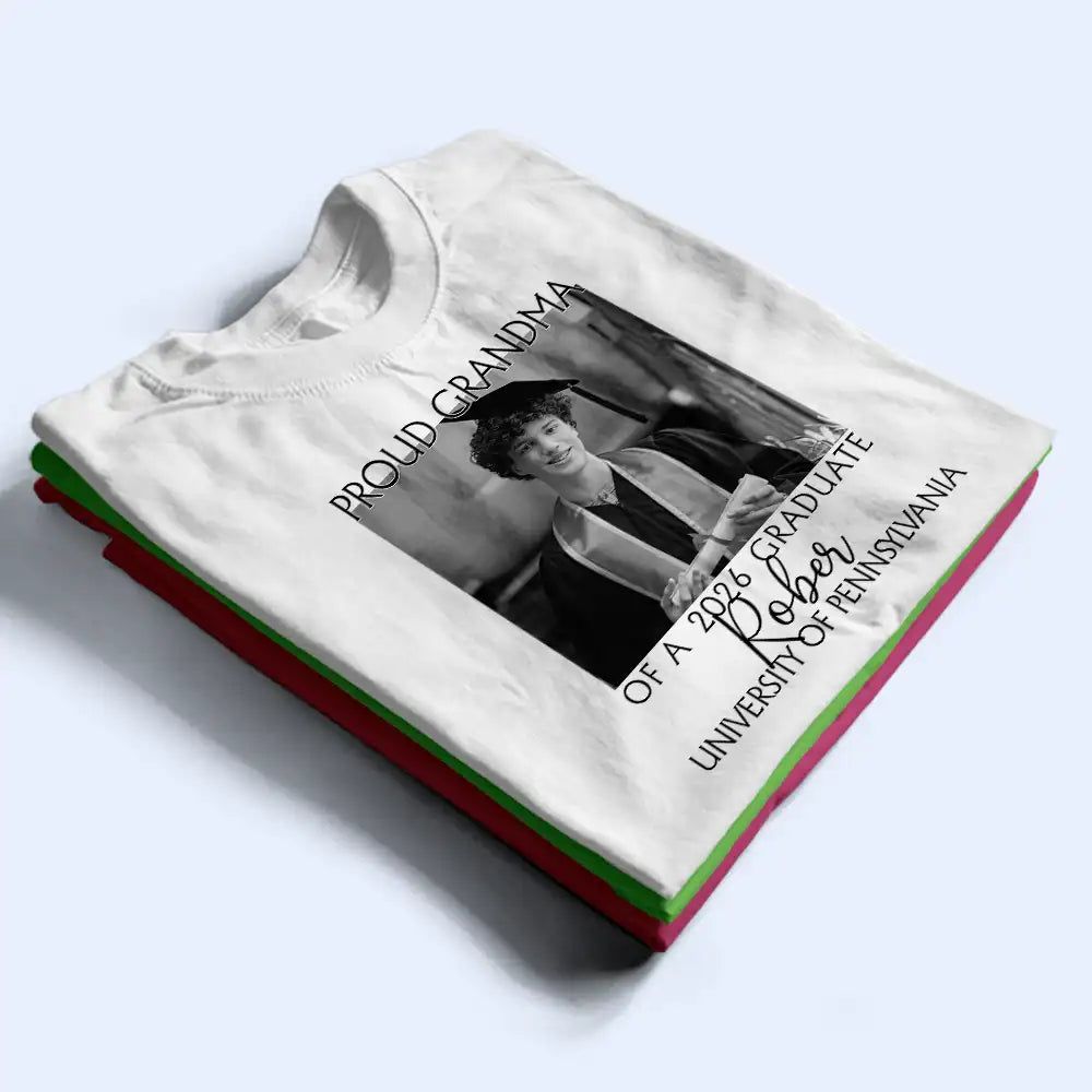 Custom Photo Proud Family Of A 2026 Graduation - Personalized T Shirt
