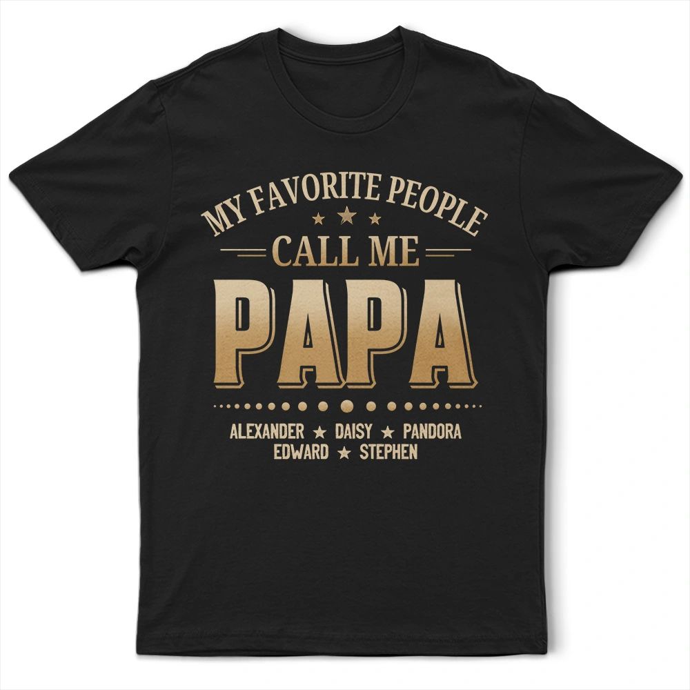 My Favorite People Call Me - Personalized T Shirt