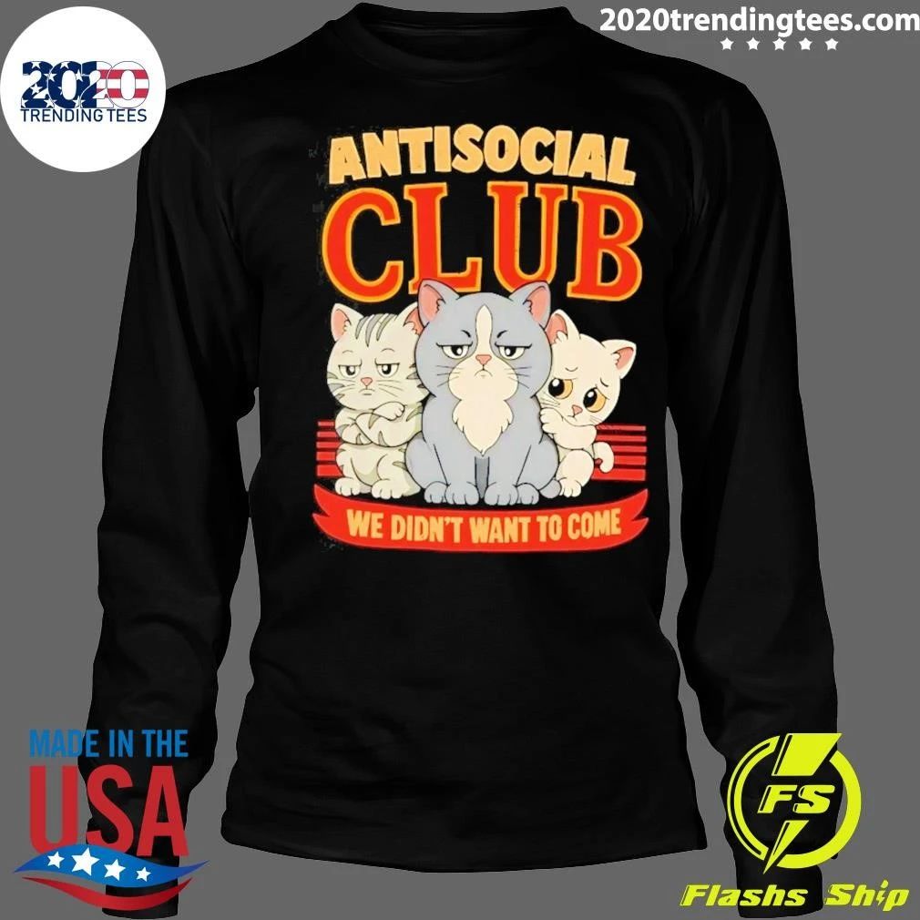 Anti Social Club We Didn’t Want To Come With Grumpy Cats Shirt
