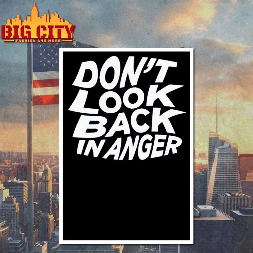 Don’t look back in anger 2026 t-shirt