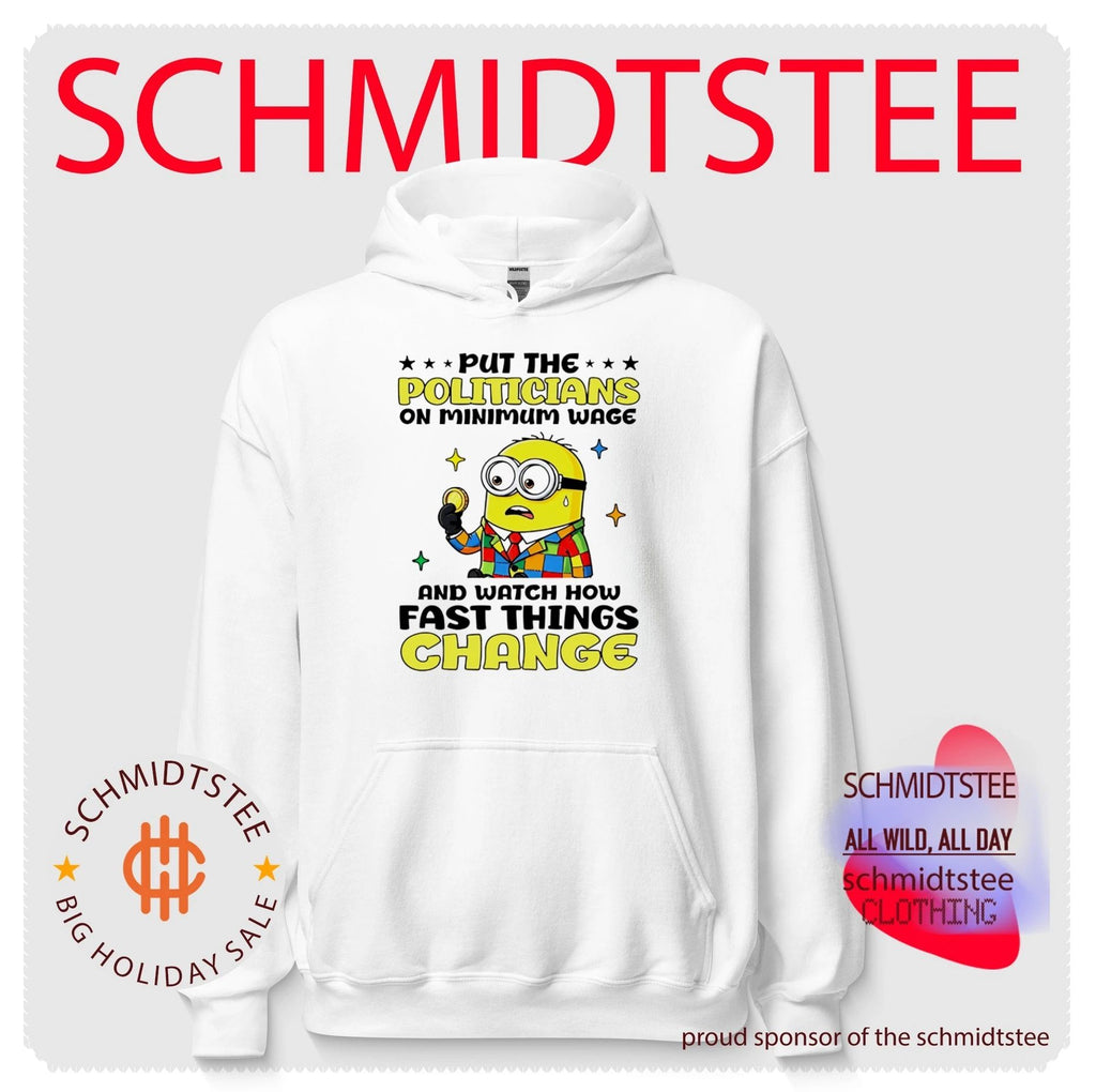Put the politicians on minimum wage and watch how fast things change Minion shirt