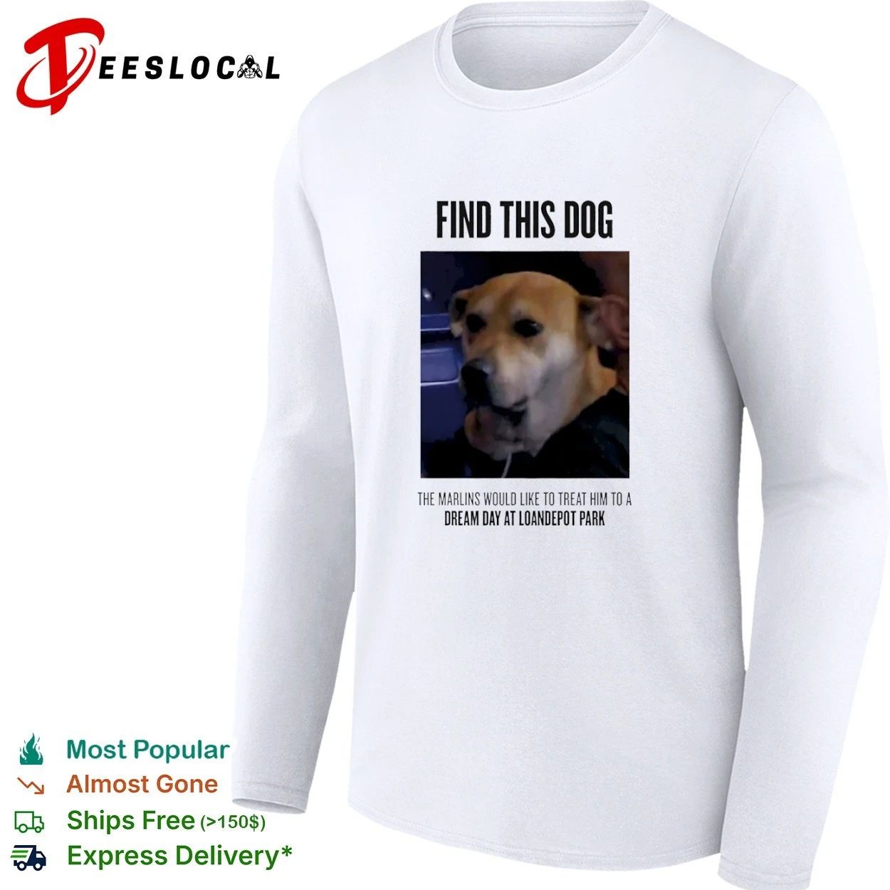 Find This Dog The Marlins Would Like to Treat Him to a Dream Day at LoanDepot Park T-shirt