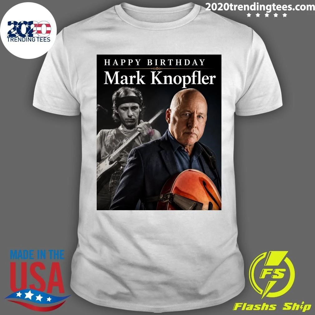 Happy Birthday Mark Knopfler Shirt