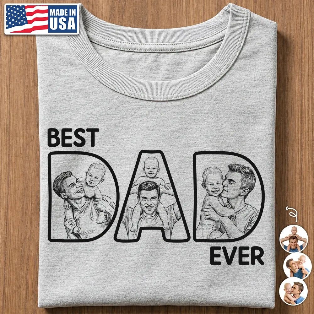 Custom Photo Bold Sketch Best Dad Ever - Personalized T Shirt