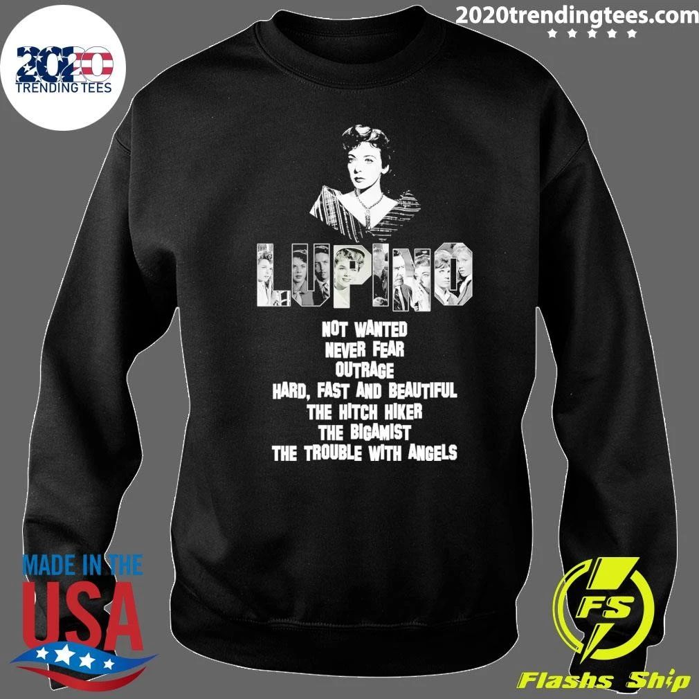 Lupino Not Wanted Never Fear Outrage Hard, Fast And Beautiful The Hitch Hiker The Bigamist The Trouble With Angels Shirt