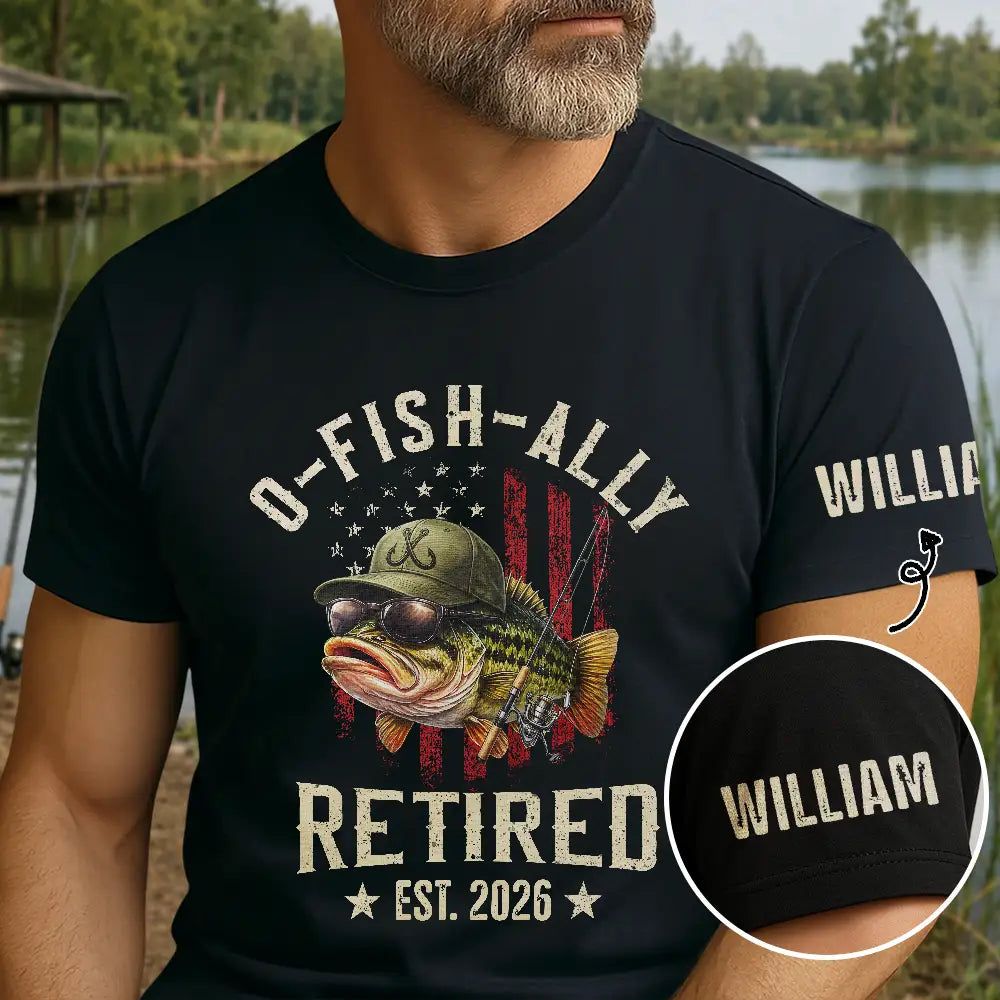 O-Fish-Ally Retired For Fishing Lovers - Personalized T Shirt