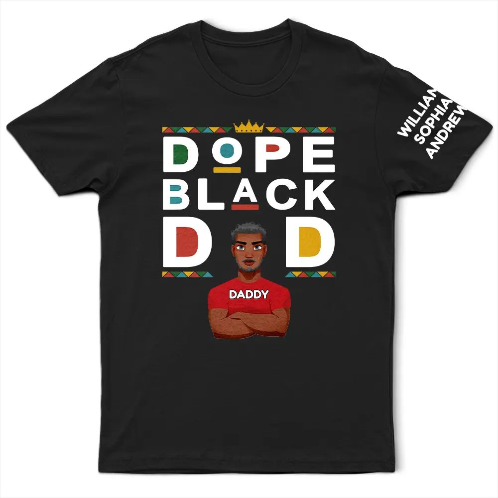 Dope Black Dad With Kids' Names On Sleeve - Personalized T Shirt