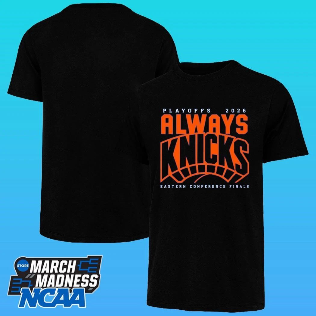 New York Knicks Always Knicks Playoffs 2026 Eastern Conference Finals Shirt