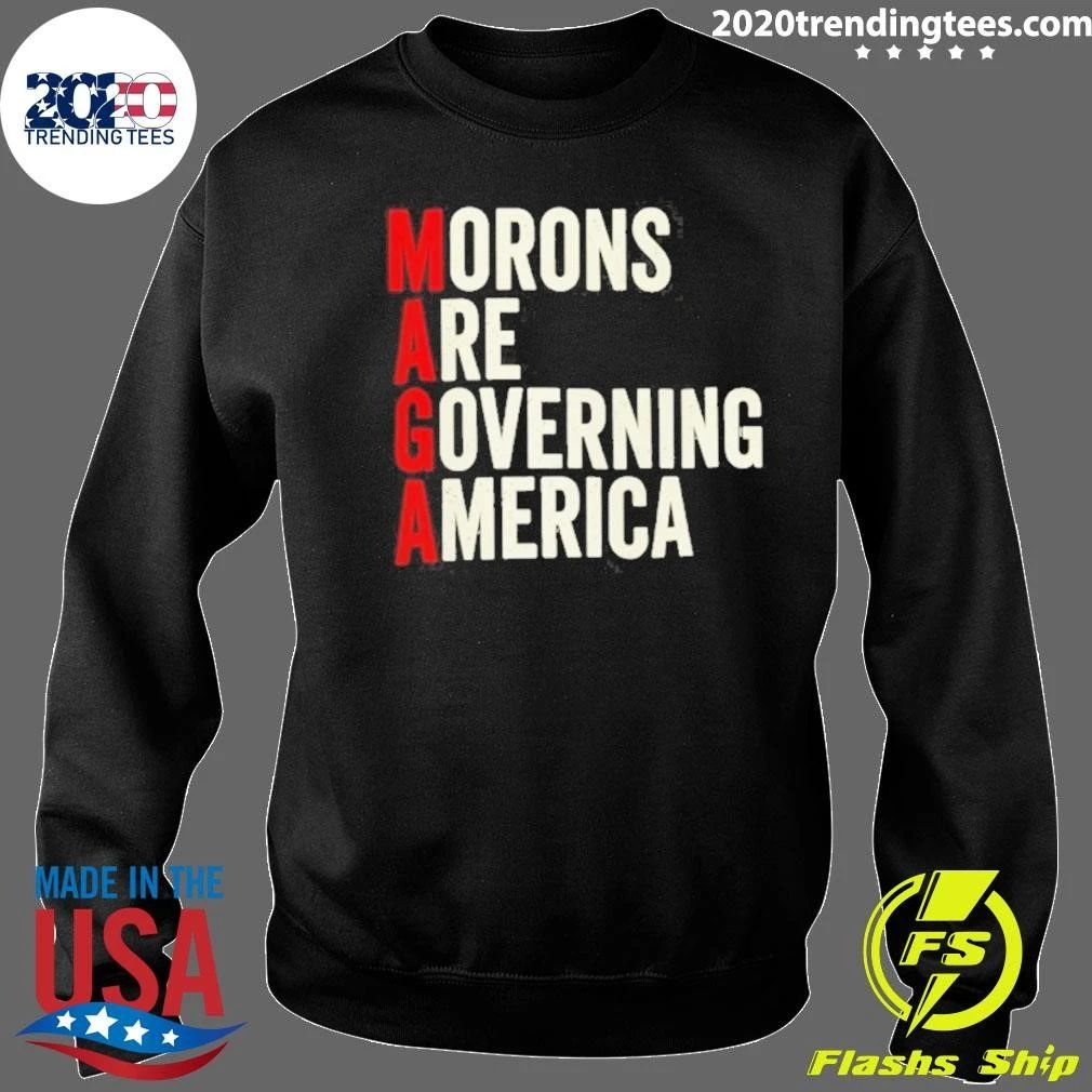 Morons Are Governing America Shirt