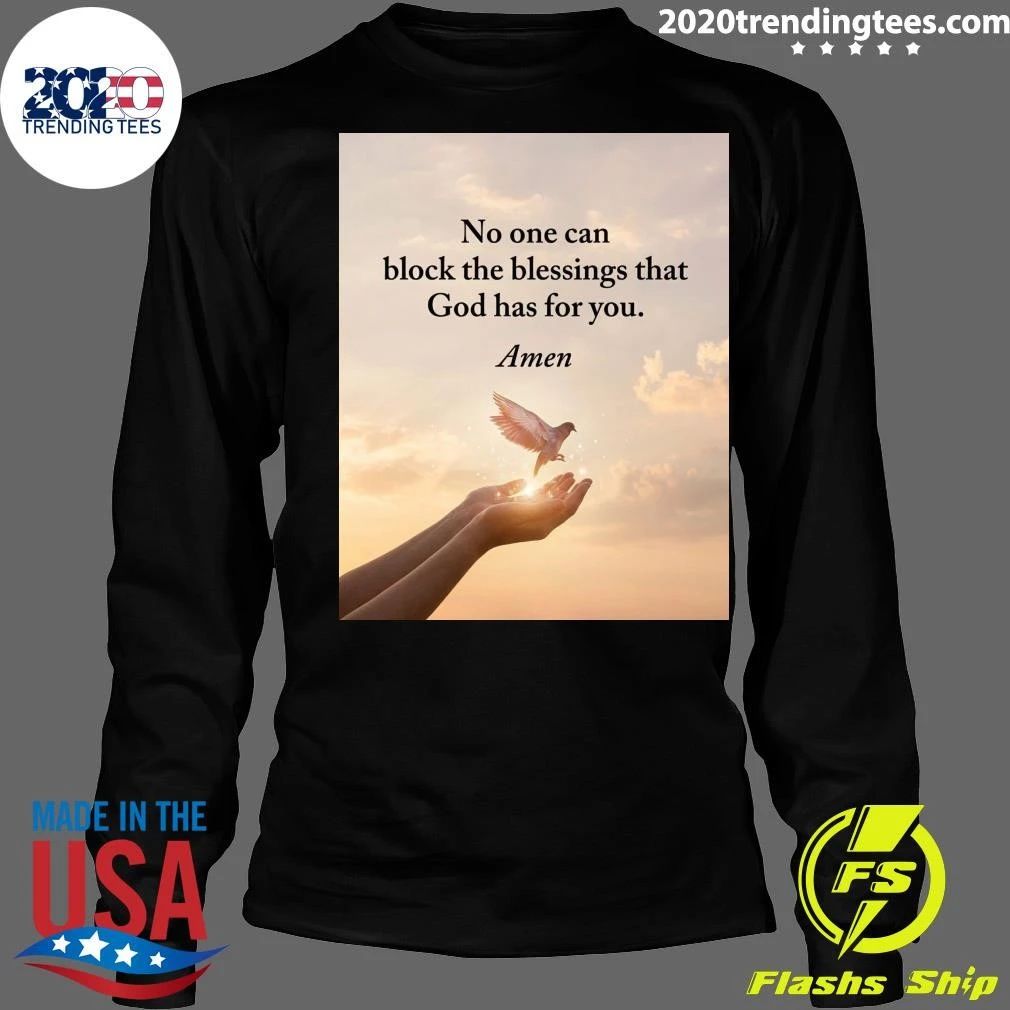 No One Can Block The Blessings That God Has For You Shirt
