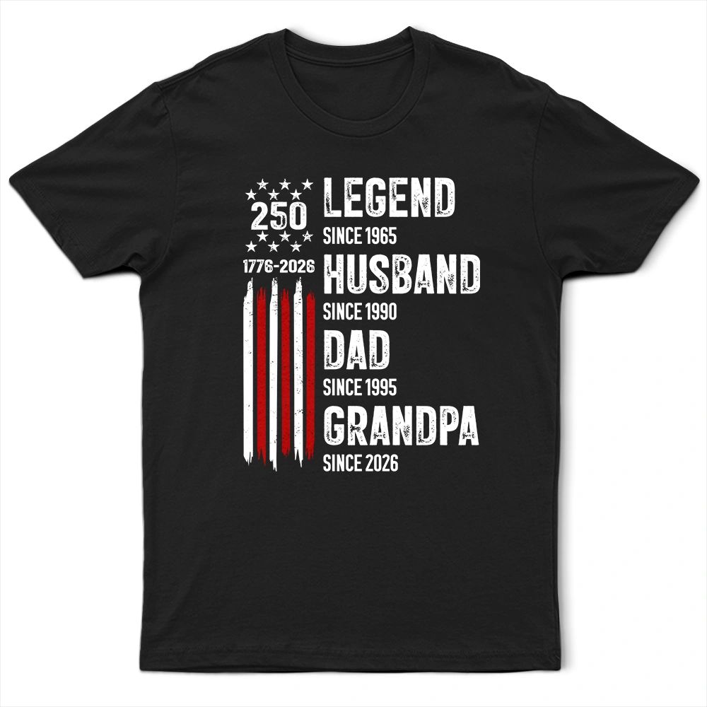 250th Anniversary Legend Husband Daddy Grandpa - Personalized T Shirt