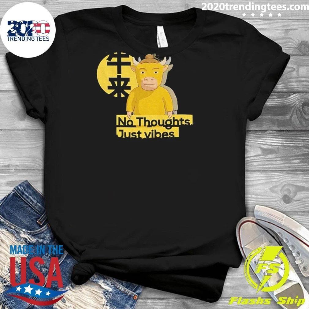 Niu Lai No Thoughts Just Vibes Shirt