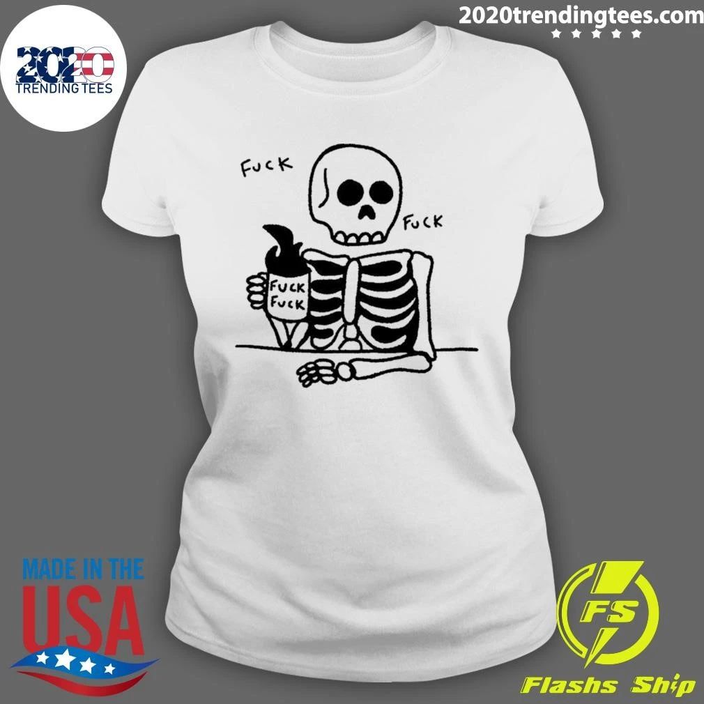 Skeleton Drinking Coffee Fuck Slogan Mood Shirt