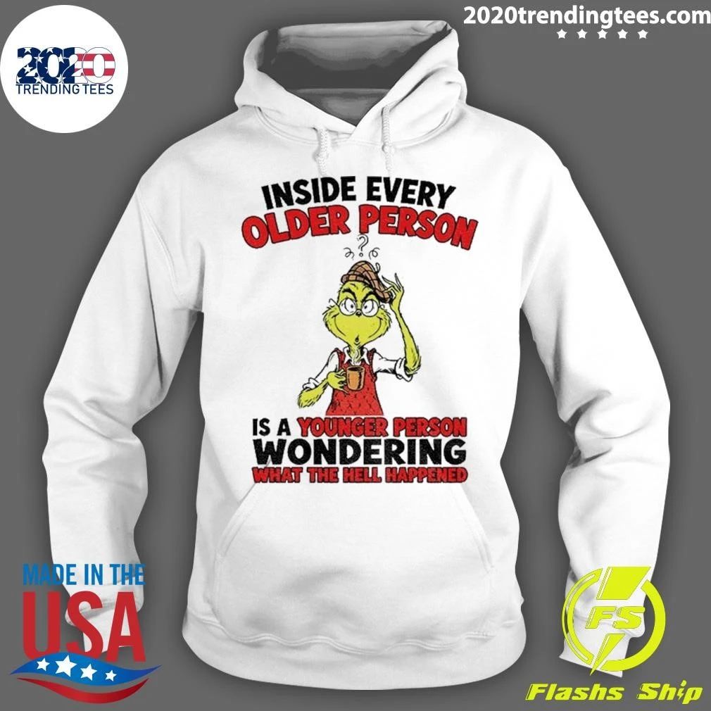 Grinch Inside Every Older Person Is A Younger Person Wondering Shirt