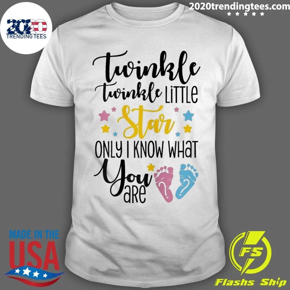 Twinkle Twinkle Little Star Only I Know What You Are Keeper of the Gender Shirt