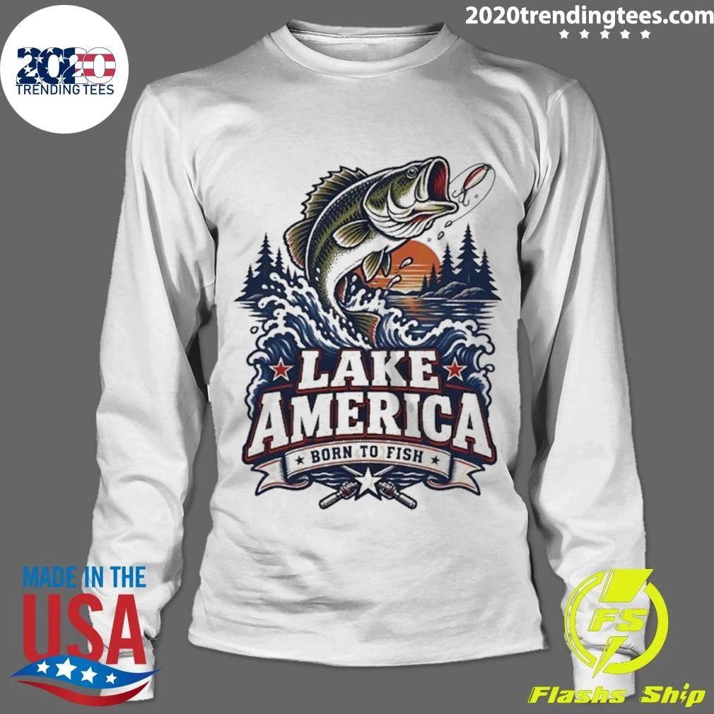 Lake America Born To Fish Fishing Shirt