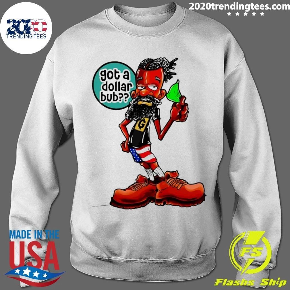 Damon Darling Got A Dollar Bub Shirt