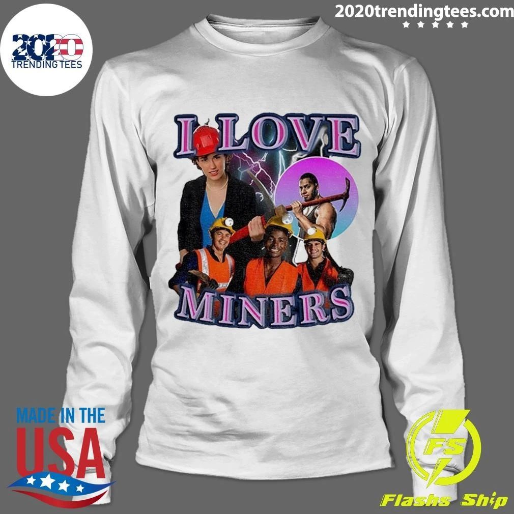 I Love Miners Mining Humor Shirt