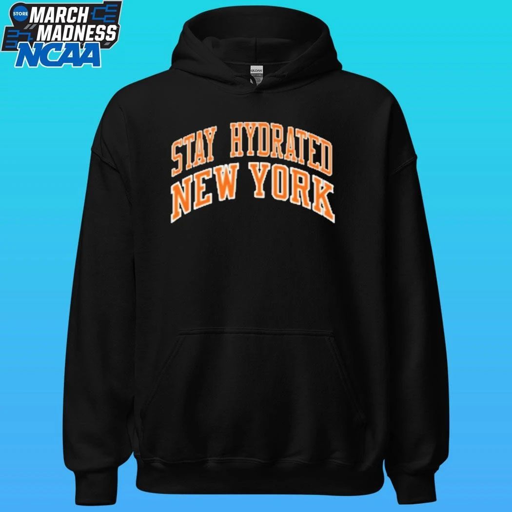 Stay Hydrated New York Knicks Shirt