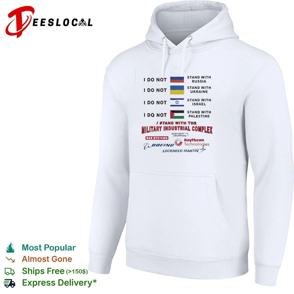 I Do Not Stand With Russia Ukraine Israel Palestine I Stand With the Military Industrial Complex T-shirt