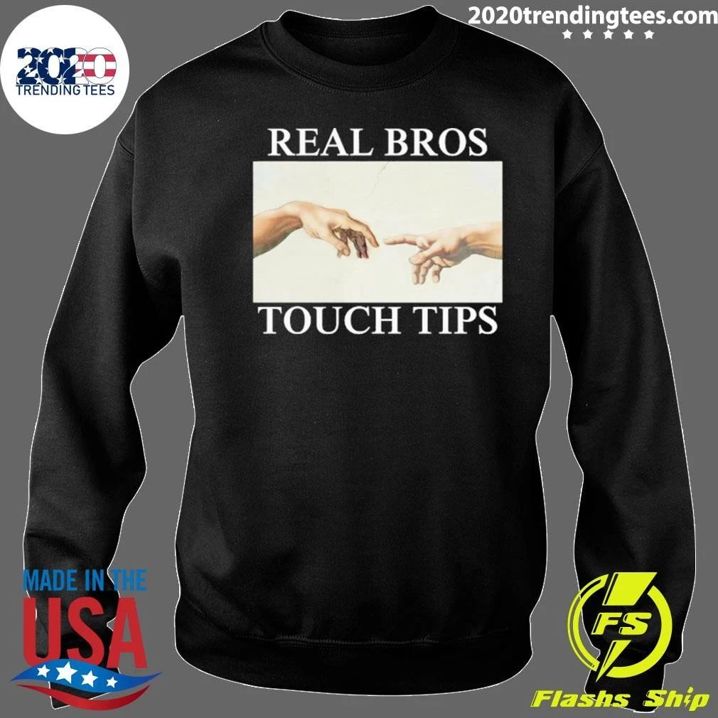 Real Bros Touch Tips Ironic Parody Unhinged Offensive Silly Bromance Tee Shirt