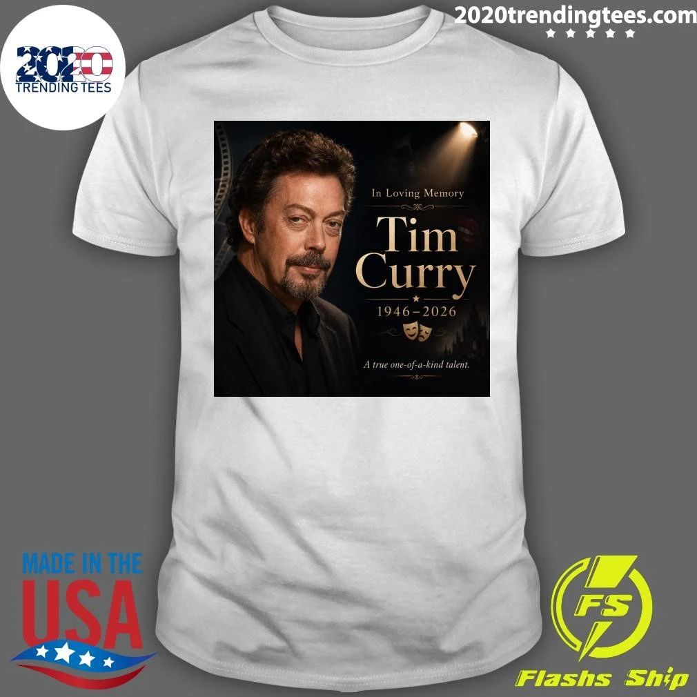 In Loving Memory Tim Curry 1946-2026 A True One Of A Kind Talent Shirt