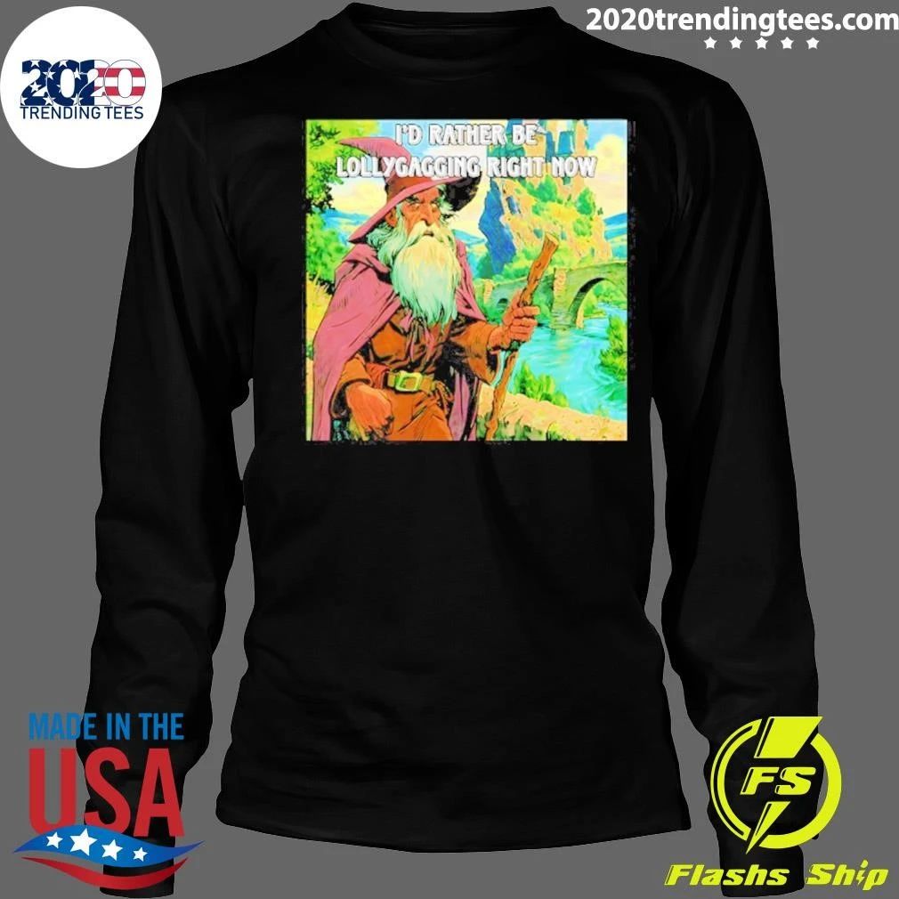 I’d Rather Be Lollygagging Wizard Fantasy Shirt