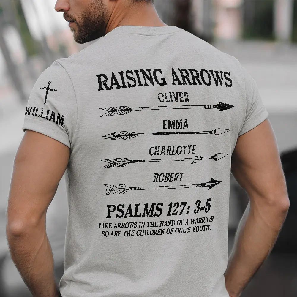 Raising Arrows Like Arrows In The Hand Of A Warrior - Personalized T Shirt