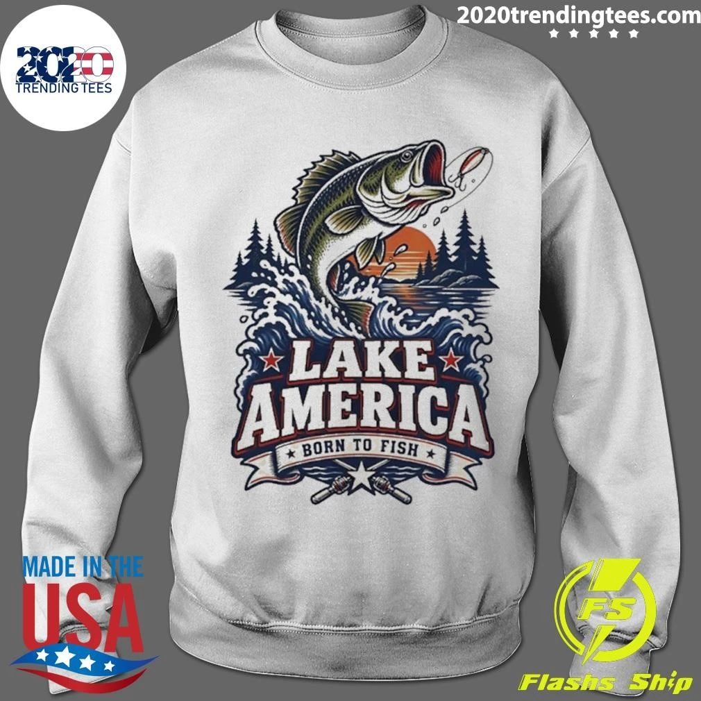 Lake America Born To Fish Fishing Shirt
