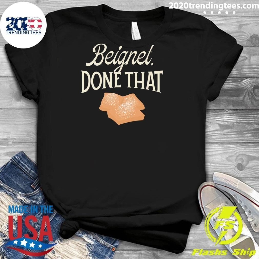 Conan O’Brien Needs A Friend Beignet, Done That Shirt