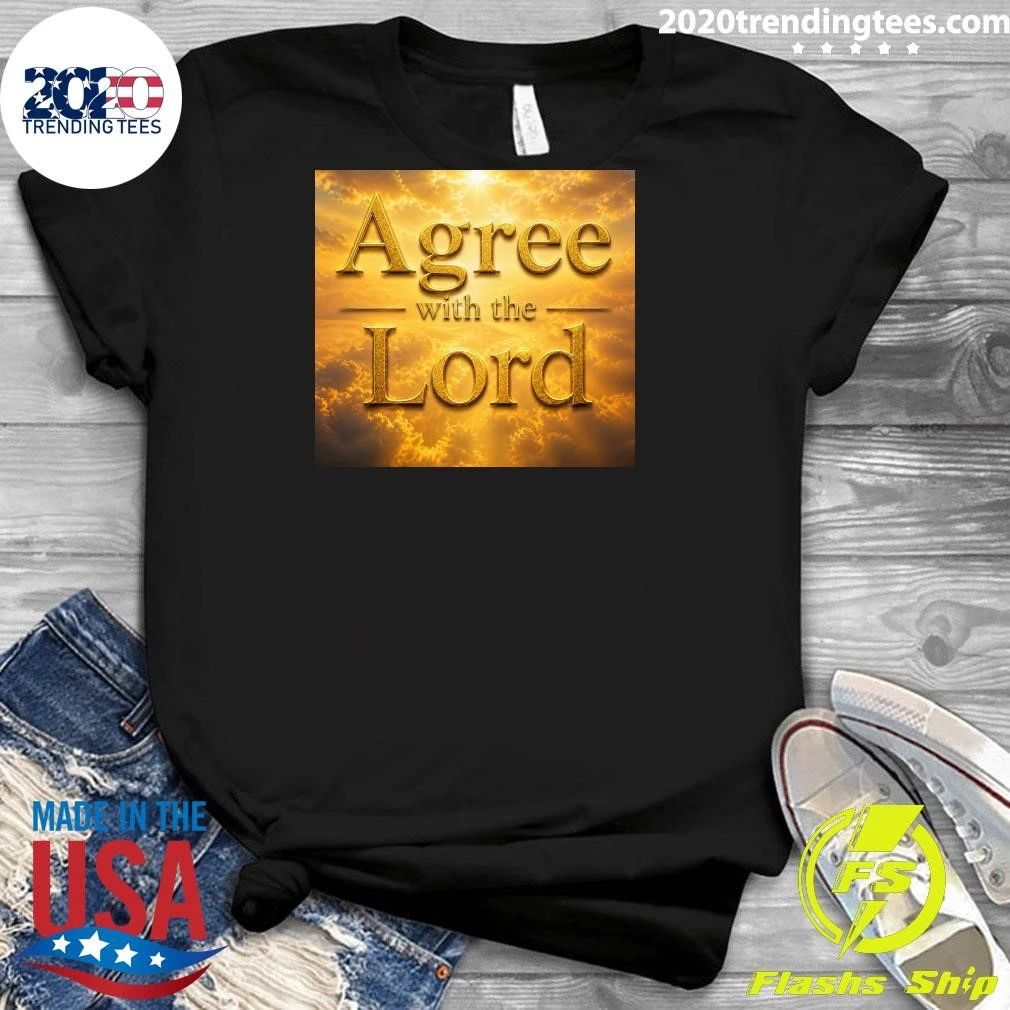 Agree with the Lord Shirt