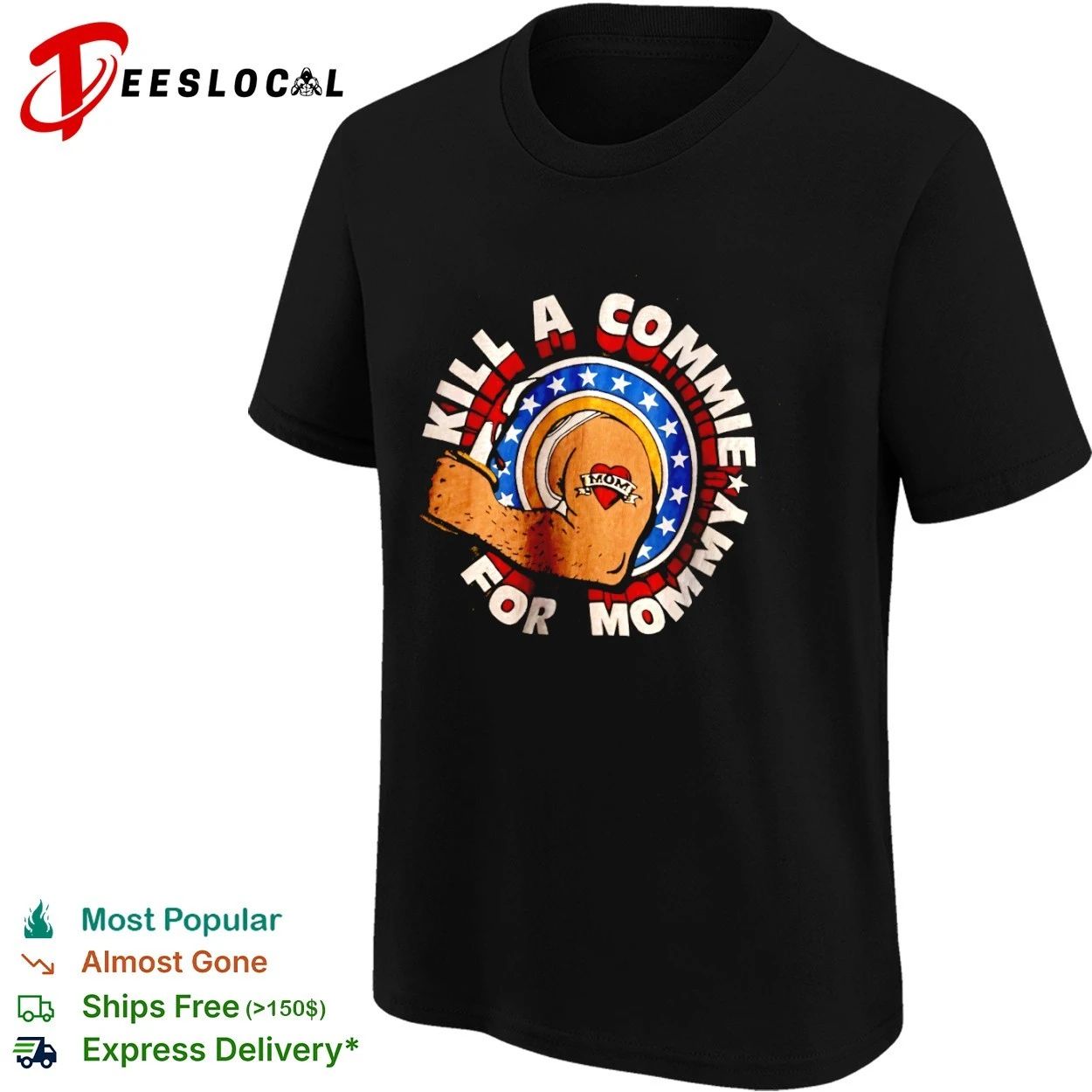 Kill a Commie for Mommy anti-communist T-shirt