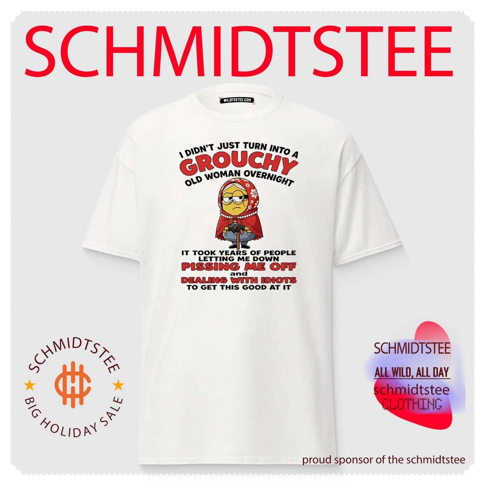 I didn’t just turn into a grouchy old woman overnight it took years of people Minion shirt